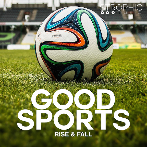 Good Sports: Rise And Fall